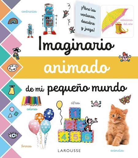 IMAGINARIO ANIMADO DE MI PEQUEÑO MUNDO | 9788417720674 | LAROUSSE EDITORIAL | Llibreria L'Odissea - Libreria Online de Vilafranca del Penedès - Comprar libros