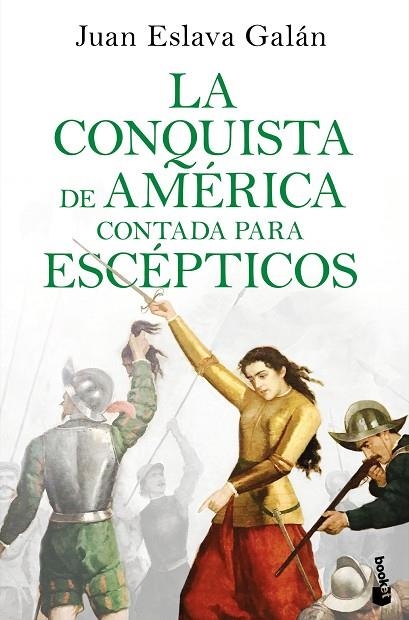 LA CONQUISTA DE AMÉRICA CONTADA PARA ESCÉPTICOS | 9788408234098 | ESLAVA GALÁN, JUAN | Llibreria L'Odissea - Libreria Online de Vilafranca del Penedès - Comprar libros