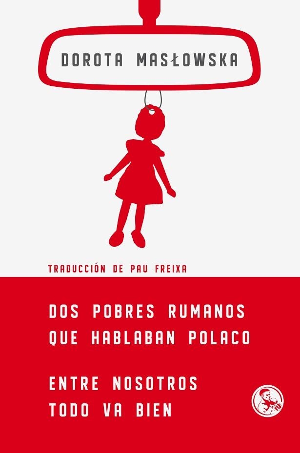 DOS POBRES RUMANOS QUE HABLABAN POLACO; ENTRE NOSOTROS TODO VA BIEN | 9788495291783 | MASLOWSKA, DOROTA | Llibreria Online de Vilafranca del Penedès | Comprar llibres en català