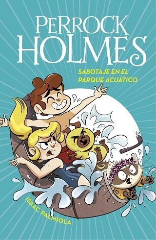 SABOTAJE EN EL PARQUE ACU#TICO (SERIE PERROCK HOLMES 14) | 9788418038242 | PALMIOLA, ISAAC | Llibreria L'Odissea - Libreria Online de Vilafranca del Penedès - Comprar libros