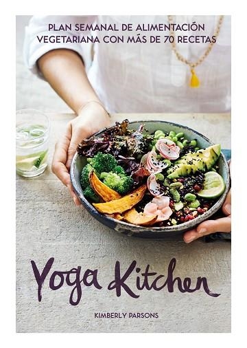 YOGA KITCHEN | 9788416407835 | PARSONS, KIMBERLY | Llibreria Online de Vilafranca del Penedès | Comprar llibres en català