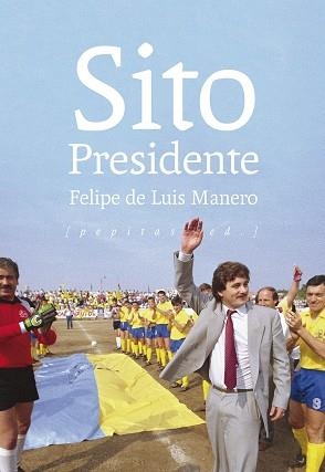 SITO PRESIDENTE | 9788417386597 | DE LUIS MANERO, FELIPE | Llibreria Online de Vilafranca del Penedès | Comprar llibres en català