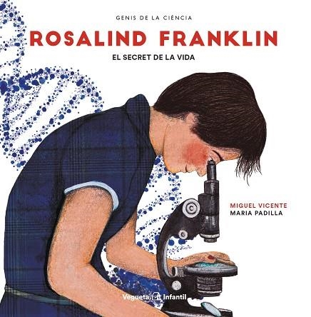 ROSALIND FRANKLIN | 9788417137298 | VICENTE, MIGUEL | Llibreria L'Odissea - Libreria Online de Vilafranca del Penedès - Comprar libros