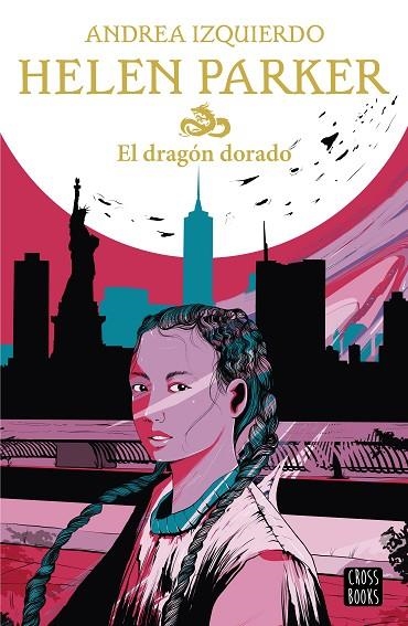 HELEN PARKER EL DRAGÓN DORADO | 9788408233060 | IZQUIERDO, ANDREA | Llibreria L'Odissea - Libreria Online de Vilafranca del Penedès - Comprar libros