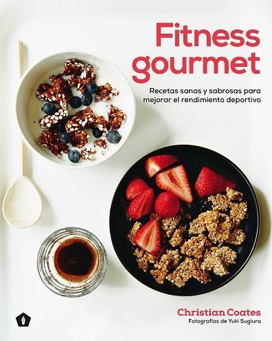 FITNESS GOURMET | 9788416407385 | COATES, CHRISTIAN | Llibreria Online de Vilafranca del Penedès | Comprar llibres en català