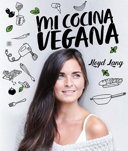 MI COCINA VEGANA | 9788416407675 | LANG, LLOYD | Llibreria Online de Vilafranca del Penedès | Comprar llibres en català