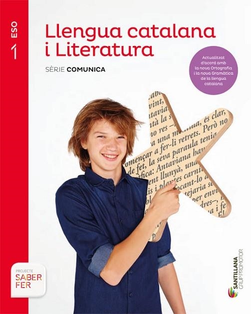 LLENGUA CATALANA I LITERATURA SERIE COMUNICA 1 ESO SABER FER | 9788413150475 | VILANOVA BOQUERAS, ALBERT/GUILUZ VIDAL, TERESA/JUANMARTI GENERES, EDUARD | Llibreria Online de Vilafranca del Penedès | Comprar llibres en català