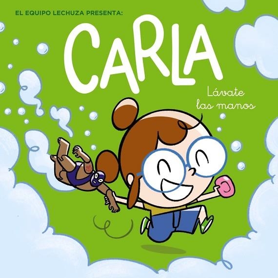 CARLA LÁVATE LAS MANOS | 9788469876176 | LECHUZA, EQUIPO | Llibreria Online de Vilafranca del Penedès | Comprar llibres en català