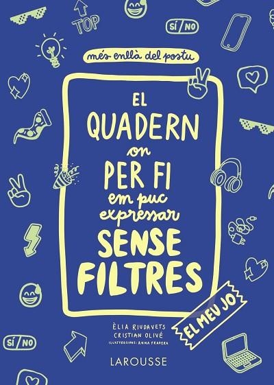 EL QUADERN ON PER FI EM PUC EXPRESSAR SENSE FILTRES. EL MEU JO | 9788418100147 | OLIVÉ PEÑAS, CRISTIAN/RIUDAVETS HERRADOR, ÈLIA | Llibreria Online de Vilafranca del Penedès | Comprar llibres en català