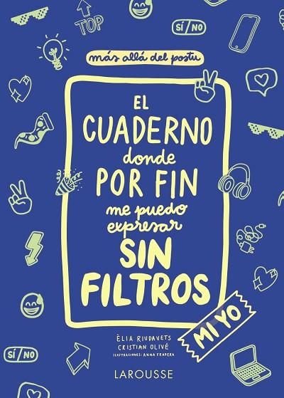 EL CUADERNO DONDE POR FIN ME PUEDO EXPRESAR SIN FILTROS. MI YO | 9788418100130 | OLIVÉ PEÑAS, CRISTIAN/RIUDAVETS HERRADOR, ÈLIA | Llibreria Online de Vilafranca del Penedès | Comprar llibres en català