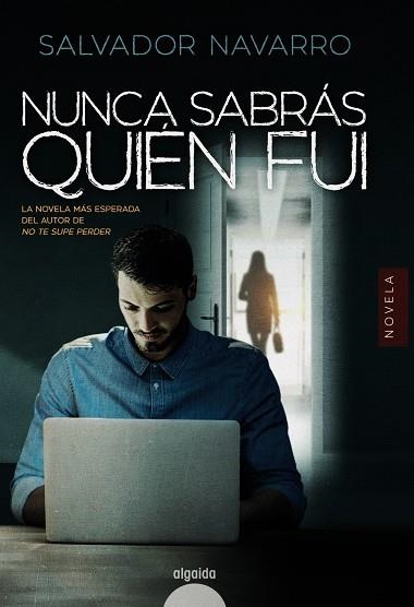 NUNCA SABRÁS QUIÉN FUI | 9788491893240 | NAVARRO, SALVADOR | Llibreria Online de Vilafranca del Penedès | Comprar llibres en català