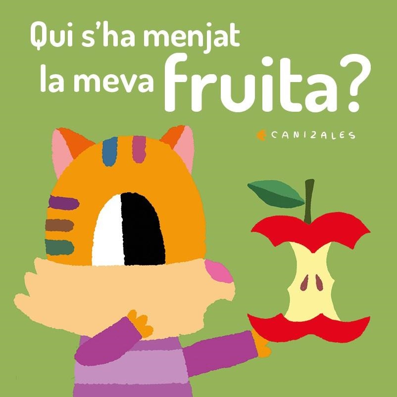 QUI S'HA MENJAT LA MEVA FRUITA? | 9788418133015 | CANIZALES | Llibreria Online de Vilafranca del Penedès | Comprar llibres en català