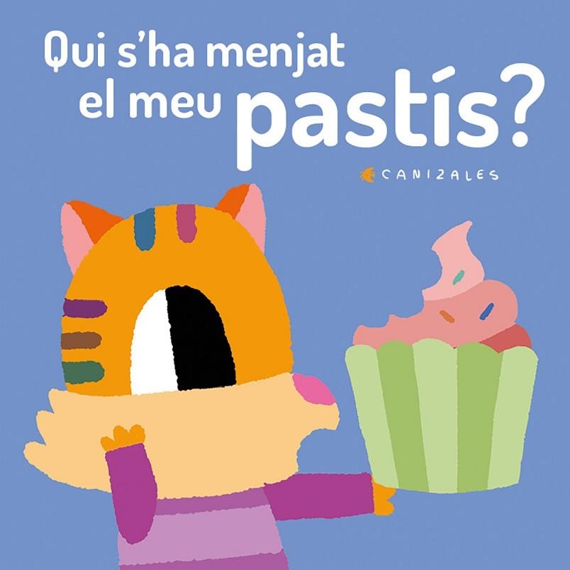 QUI S'HA MENJAT EL MEU PASTÍS? | 9788418133039 | CANIZALES | Llibreria Online de Vilafranca del Penedès | Comprar llibres en català