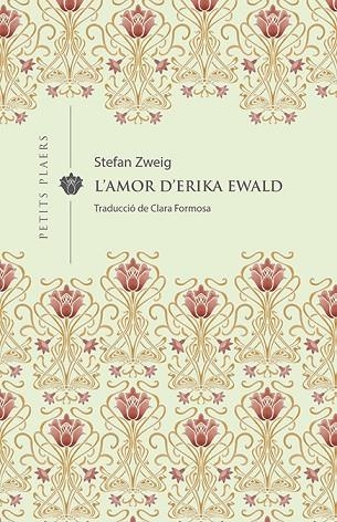 L'AMOR D'ERIKA EWALD | 9788417998592 | ZWEIG, STEFAN | Llibreria Online de Vilafranca del Penedès | Comprar llibres en català