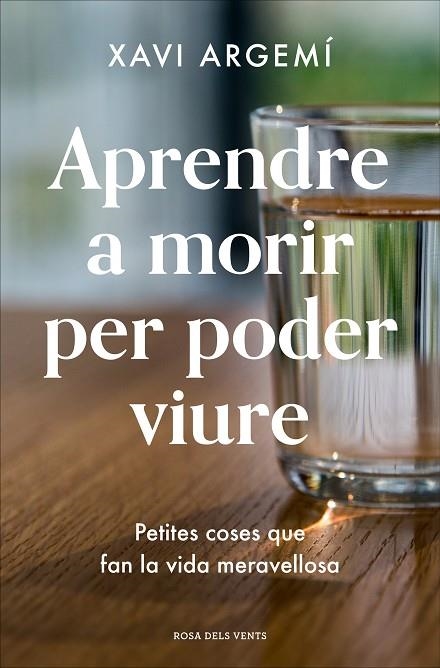 APRENDRE A MORIR PER PODER VIURE | 9788418033469 | ARGEMÍ BALLBÉ, XAVI | Llibreria Online de Vilafranca del Penedès | Comprar llibres en català