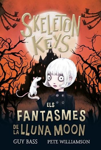 SKELETON KEYS 2 ELS FANTASMES DE LA LLUNA MOON | 9788424666941 | BASS, GUY | Llibreria Online de Vilafranca del Penedès | Comprar llibres en català