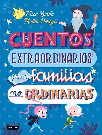 CUENTOS EXTRAORDINARIOS PARA FAMILIAS NO ORDINARIAS | 9788408233039 | BINDA, ELISA/PEREGO, MATTIA | Llibreria Online de Vilafranca del Penedès | Comprar llibres en català