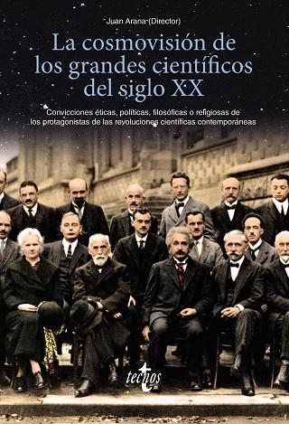 LA COSMOVISIÓN DE LOS GRANDES CIENTÍFICOS DEL SIGLO XX | 9788430979073 | ARANA, JUAN/CABALLERO WANGÜEMERT, MARÍA/GONZÁLEZ QUIRÓS, JOSÉ LUIS/GONZÁLEZ VILLA, MANUEL/HERCE FERN | Llibreria Online de Vilafranca del Penedès | Comprar llibres en català