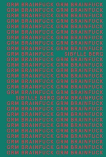 GRM BRAINFUCK (ADN) | 9788413620534 | BERG, SIBYLLE | Llibreria Online de Vilafranca del Penedès | Comprar llibres en català