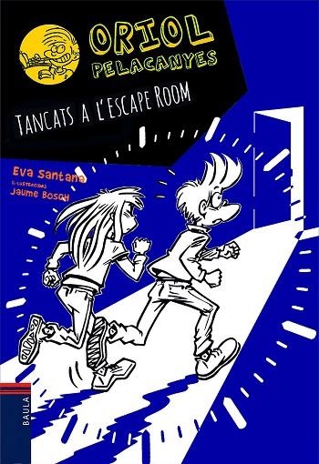 ORIOL PELACANYES 15 TANCATS A L'ESCAPE ROOM | 9788447943159 | SANTANA BIGAS, EVA | Llibreria Online de Vilafranca del Penedès | Comprar llibres en català