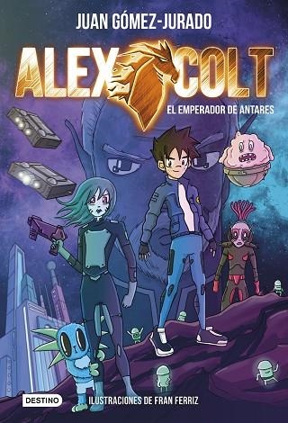 ALEX COLT EL EMPERADOR DE ANTARES | 9788408231264 | GÓMEZ-JURADO, JUAN | Llibreria Online de Vilafranca del Penedès | Comprar llibres en català