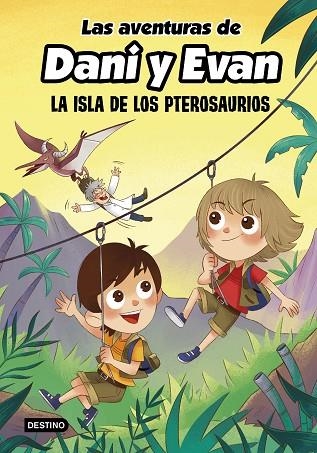 LAS AVENTURAS DE DANI Y EVAN. LA ISLA DE LOS PTEROSAURIOS | 9788408233817 | LAS AVENTURAS DE DANI Y EVAN | Llibreria Online de Vilafranca del Penedès | Comprar llibres en català