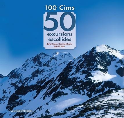 100 CIMS 50 EXCURSIONS ESCOLLIDES | 9788490349786 | AZCONA VILATOBÀ , FERMÍ/TORRES BOSCH , CONSTANTÍ/VIVES TEIXIDÓ , JOAN M. | Llibreria Online de Vilafranca del Penedès | Comprar llibres en català