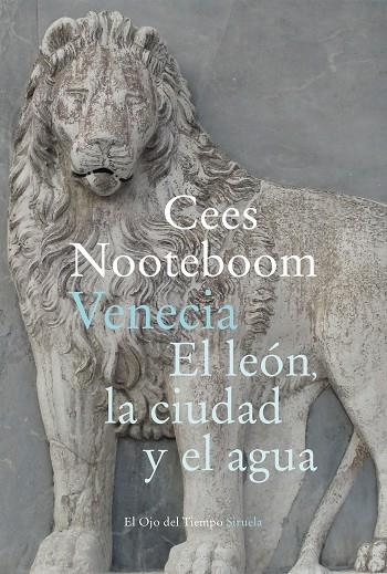 VENECIA EL LEÓN LA CIUDAD Y EL AGUA | 9788418245961 | NOOTEBOOM, CEES | Llibreria L'Odissea - Libreria Online de Vilafranca del Penedès - Comprar libros