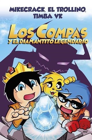 LOS COMPAS Y EL DIAMANTITO LEGENDARIO (NUEVA PRESENTACIÓN) | 9788427047945 | MIKECRACK, EL TROLLINO Y TIMBA VK | Llibreria L'Odissea - Libreria Online de Vilafranca del Penedès - Comprar libros