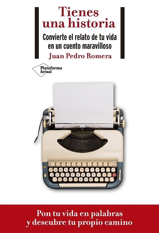 TIENES UNA HISTORIA. CONVIERTE EL RELATO DE TU VIDA EN UN CUENTO MARAVILLOSO | 9788418285073 | ROMERA, JUAN PEDRO | Llibreria Online de Vilafranca del Penedès | Comprar llibres en català