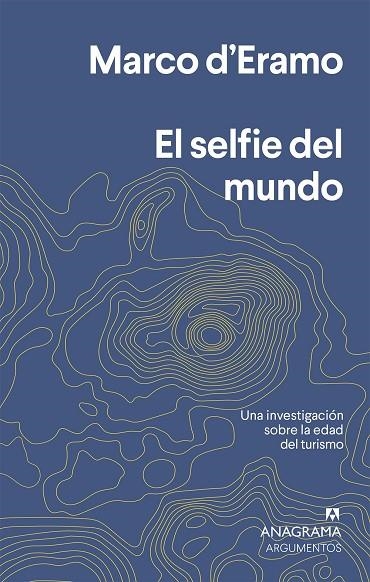 EL SELFIE DEL MUNDO | 9788433964632 | D'ERAMO, MARCO | Llibreria Online de Vilafranca del Penedès | Comprar llibres en català