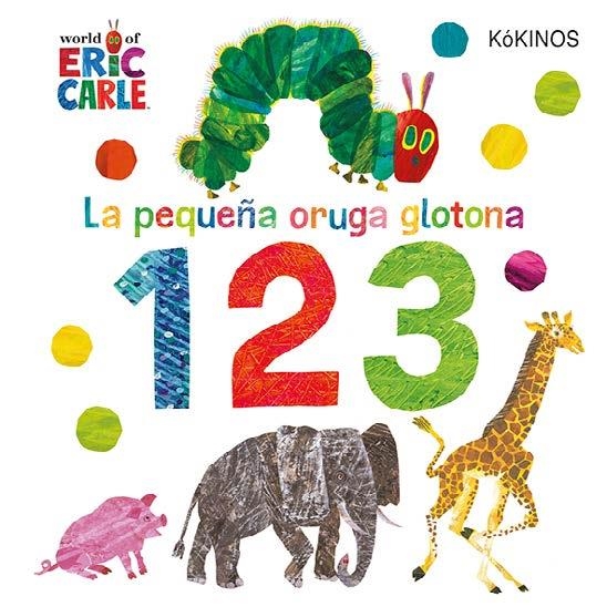 LA PEQUEÑA ORUGA GLOTONA 1 2 3 | 9788417742263 | CARLE, ERIC | Llibreria L'Odissea - Libreria Online de Vilafranca del Penedès - Comprar libros