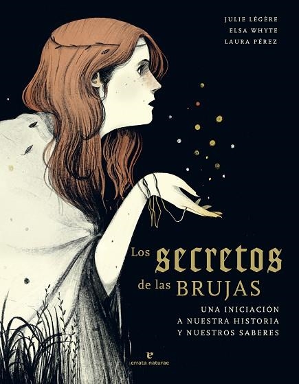 LOS SECRETOS DE LAS BRUJAS | 9788417800673 | LÉGÈRE, JULIE/WHYTE, ELSA | Llibreria Online de Vilafranca del Penedès | Comprar llibres en català