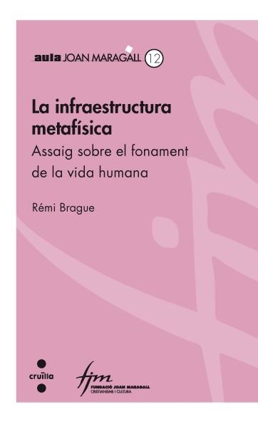 LA INFRAESTRUCTURA METAFISICA | 9788466126991 | BRAGUE, RÉMI | Llibreria Online de Vilafranca del Penedès | Comprar llibres en català