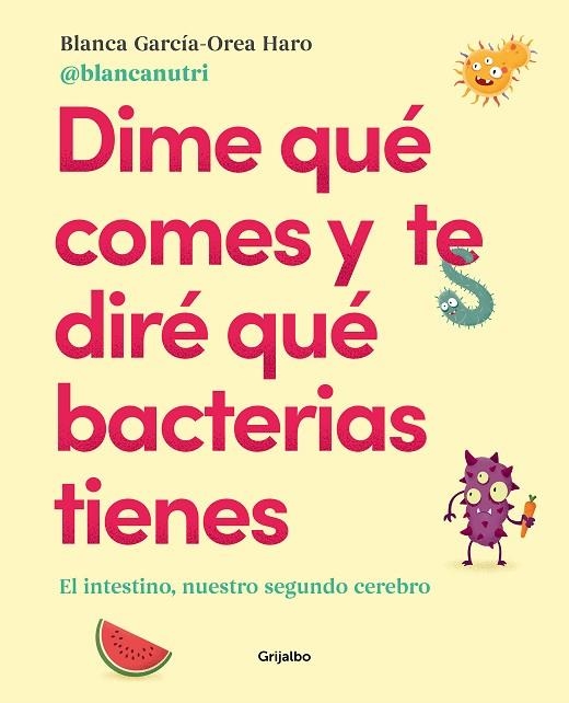 DIME QUÉ COMES Y TE DIRÉ QUÉ BACTERIAS TIENES | 9788417752927 | GARCÍA-OREA HARO, BLANCA | Llibreria Online de Vilafranca del Penedès | Comprar llibres en català