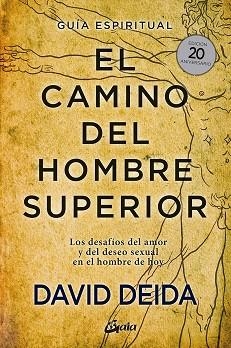 EL CAMINO DEL HOMBRE SUPERIOR. GUÍA ESPIRITUAL. EDICIÓN 20 ANIVERSARIO | 9788484458364 | DEIDA, DAVID | Llibreria Online de Vilafranca del Penedès | Comprar llibres en català