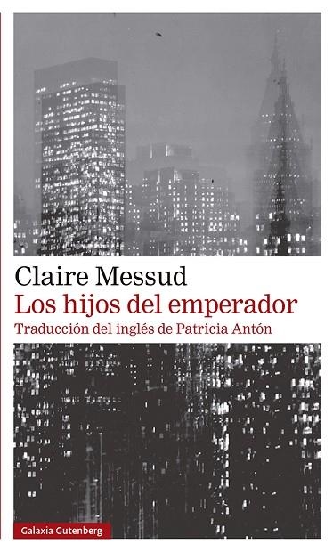 LOS HIJOS DEL EMPERADOR | 9788418218262 | MESSUD, CLAIRE | Llibreria Online de Vilafranca del Penedès | Comprar llibres en català