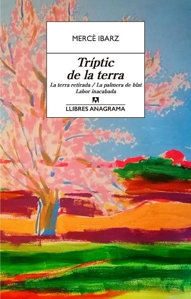 TRÍPTIC DE LA TERRA | 9788433915863 | IBARZ, MERCÈ | Llibreria Online de Vilafranca del Penedès | Comprar llibres en català