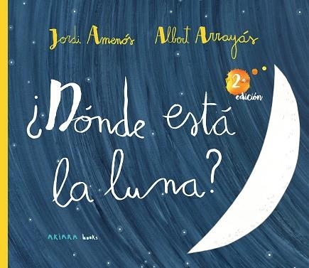 DÓNDE ESTÁ LA LUNA? | 9788417440756 | AMENÓS, JORDI | Llibreria Online de Vilafranca del Penedès | Comprar llibres en català