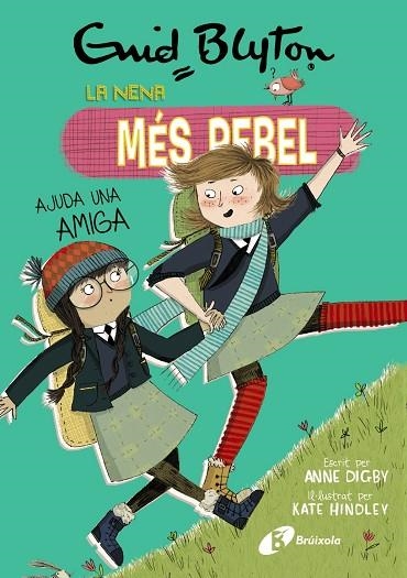 ENID BLYTON LA NENA MÉS REBEL 6 LA NENA MÉS REBEL AJUDA UNA AMIGA | 9788499063461 | BLYTON, ENID/DIGBY, ANNE | Llibreria L'Odissea - Libreria Online de Vilafranca del Penedès - Comprar libros