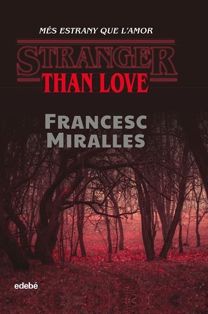 STRANGER THAN LOVE. MÉS ESTRANY QUE L'AMOR | 9788468349329 | MIRALLES CONTIJOCH, FRANCESC | Llibreria Online de Vilafranca del Penedès | Comprar llibres en català