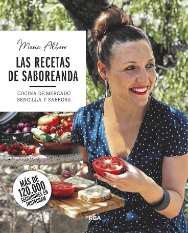 LAS RECETAS DE SABOREANDA. COCINA DE MERCADO SENCILLA Y SABROSA | 9788491873754 | ALBERO MARÍA | Llibreria Online de Vilafranca del Penedès | Comprar llibres en català