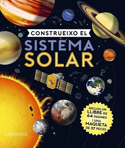 CONSTRUEIXO EL SISTEMA SOLAR | 9788418100598 | LAROUSSE EDITORIAL | Llibreria Online de Vilafranca del Penedès | Comprar llibres en català