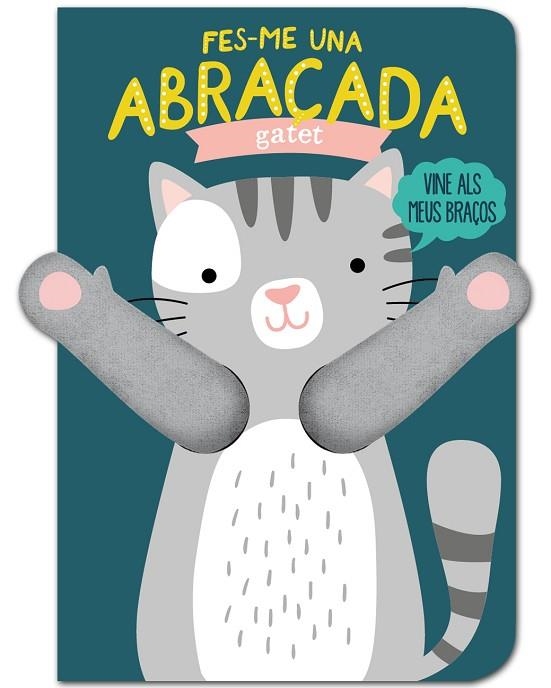 FES-ME UNA ABRAÇADA GATET | 9788412229714 | LOUWERS, TANJA/VERBAKEL, HELMI | Llibreria Online de Vilafranca del Penedès | Comprar llibres en català