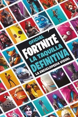 LA TAQUILLA DEFINITIVA LA ENCICLOPEDIA VISUAL  FORTNITE OFICIAL | 9788417586515 | AA. VV | Llibreria Online de Vilafranca del Penedès | Comprar llibres en català