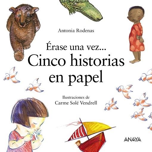 ÉRASE UNA VEZ... CINCO HISTORIAS EN PAPEL | 9788469863091 | RODENAS, ANTONIA | Llibreria Online de Vilafranca del Penedès | Comprar llibres en català