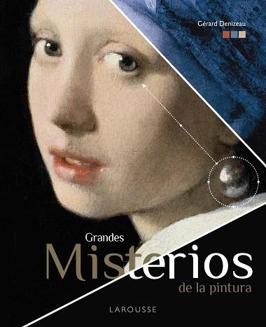 GRANDES MISTERIOS DE LA PINTURA | 9788418100437 | DENIZEAU, GÉRARD | Llibreria Online de Vilafranca del Penedès | Comprar llibres en català