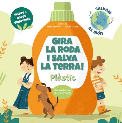 GIRA LA RODA I SALVA LA TERRA PLASTIC (VVKIDS) | 9788468272238 | MANCINI, PAOLO/DE LEONE, LUCA | Llibreria Online de Vilafranca del Penedès | Comprar llibres en català