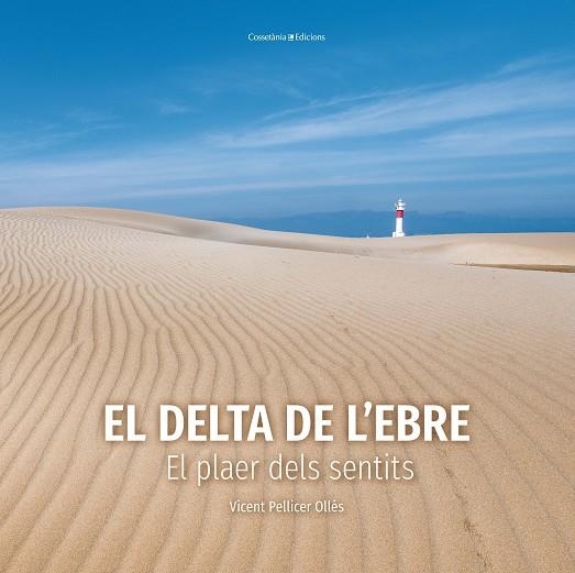 EL DELTA DE L'EBRE | 9788490349953 | PELLICER OLLÉS, VICENT | Llibreria L'Odissea - Libreria Online de Vilafranca del Penedès - Comprar libros