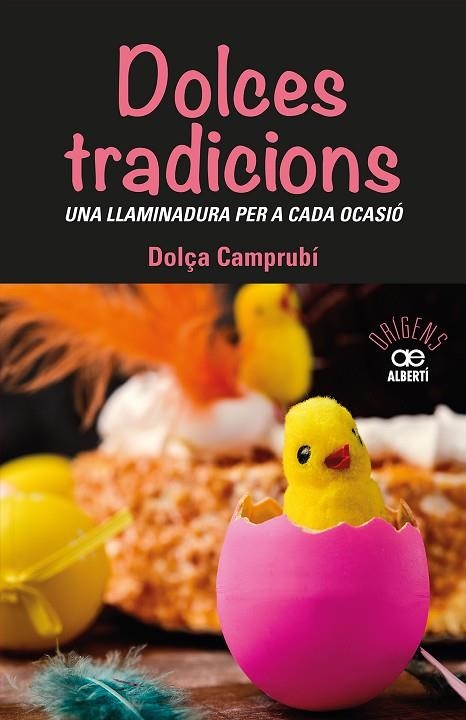 DOLCES TRADICIONS UNA LLAMINADURA PER A CADA OCASIÓ | 9788472461765 | CAMPRUBI, DOLÇA | Llibreria Online de Vilafranca del Penedès | Comprar llibres en català